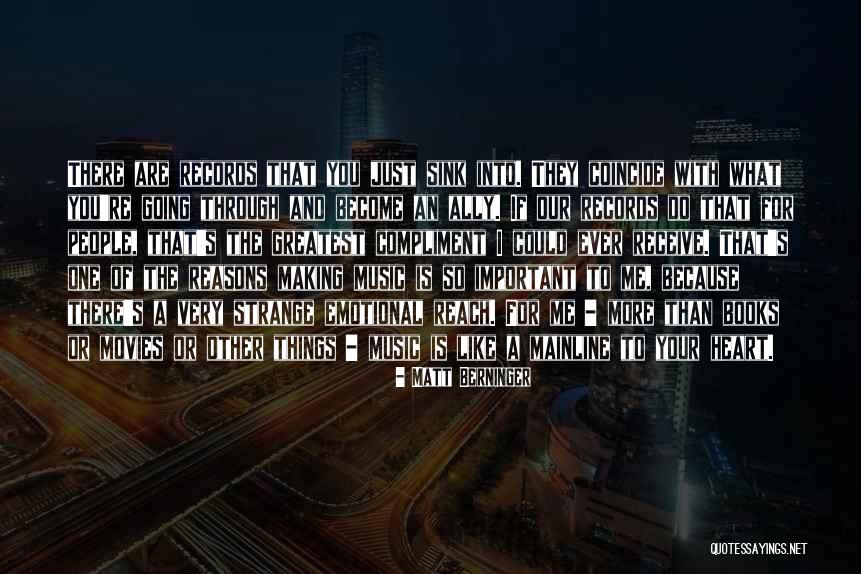 Music Of Your Heart Quotes By Matt Berninger Music Of Your Heart Quotes By Matt Berninger