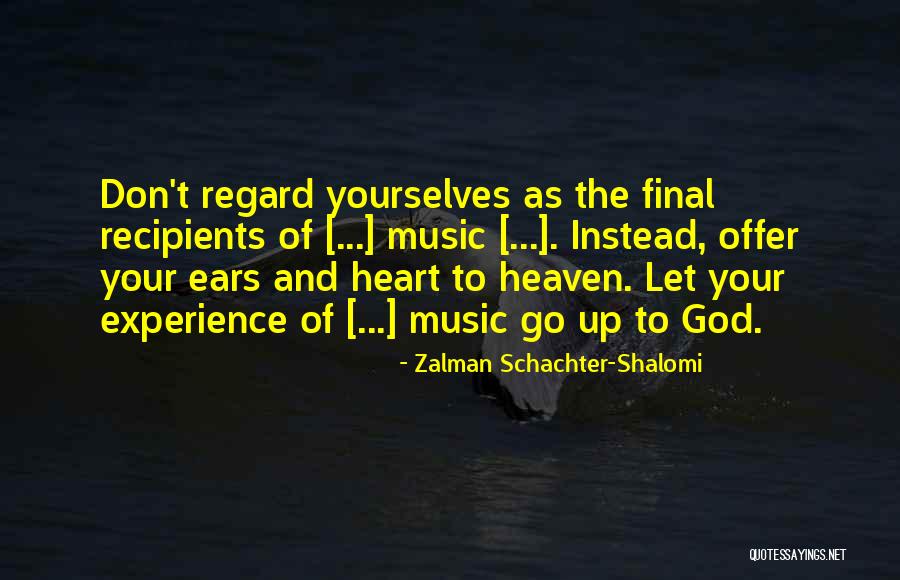 Music Of Your Heart Quotes By Zalman Schachter-Shalomi Music Of Your Heart Quotes By Zalman Schachter-Shalomi