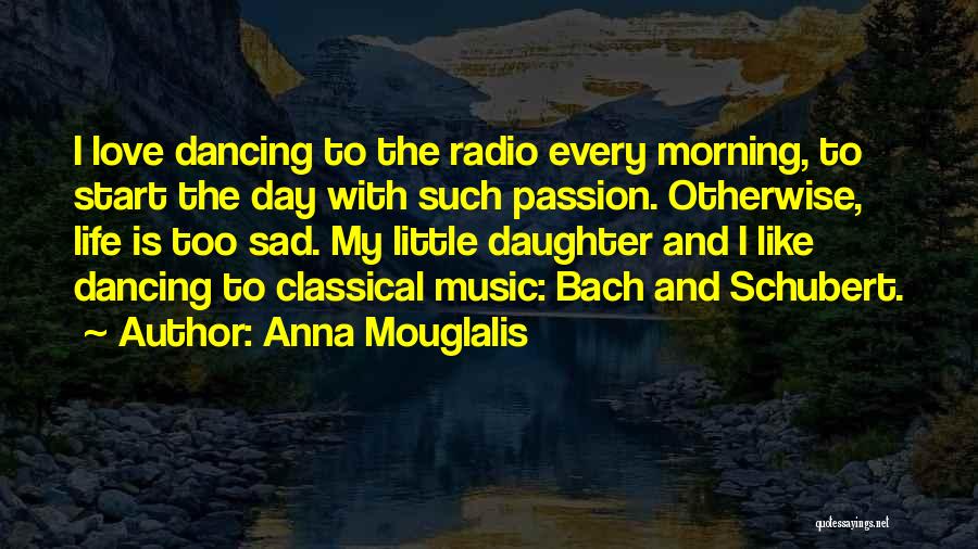 Music Passion Love Quotes By Anna Mouglalis