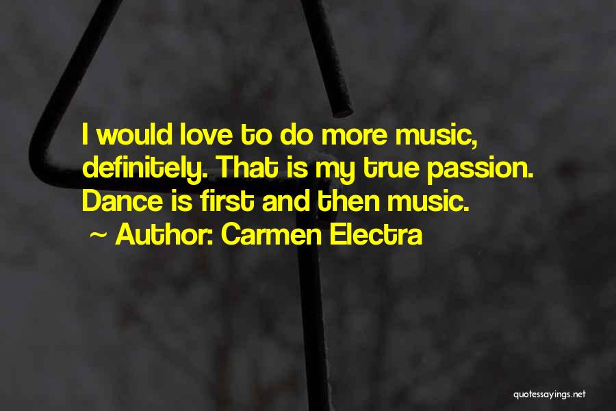 Music Passion Love Quotes By Carmen Electra