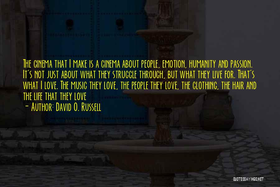 Music Passion Love Quotes By David O. Russell