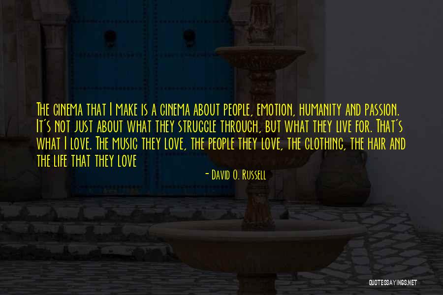 Music Passion Love Quotes By David O. Russell