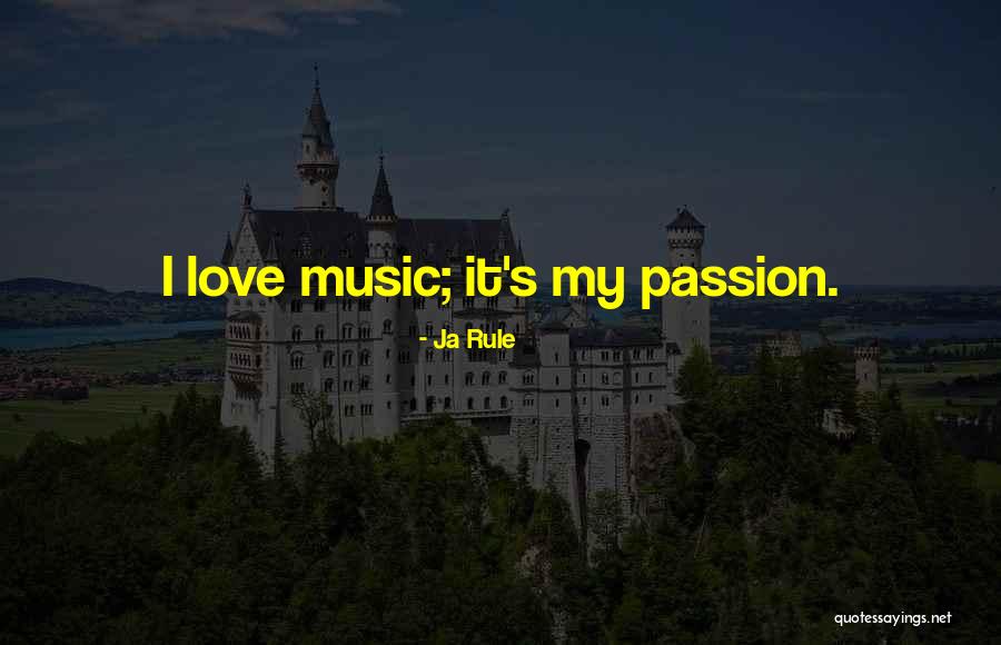 Music Passion Love Quotes By Ja Rule