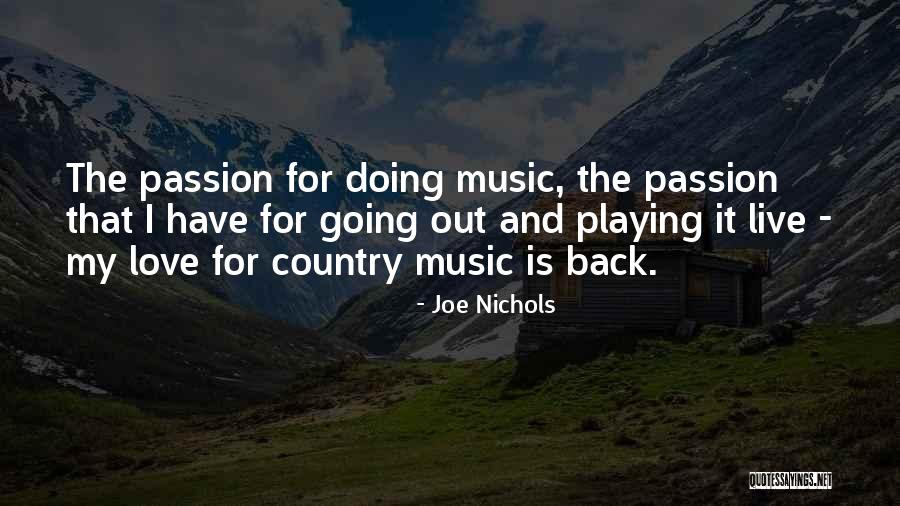 Music Passion Love Quotes By Joe Nichols