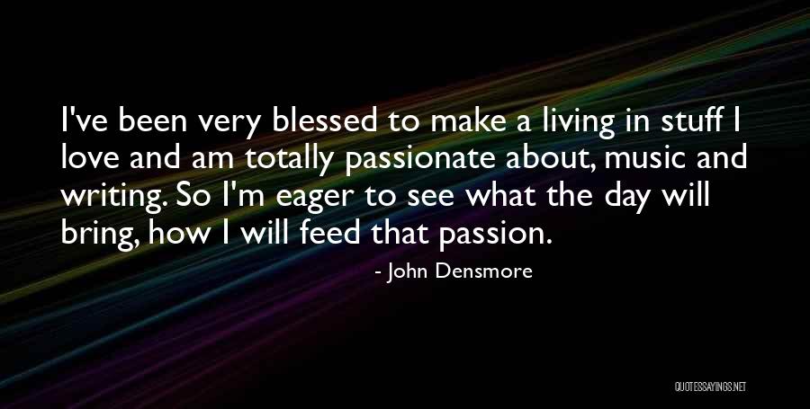 Music Passion Love Quotes By John Densmore