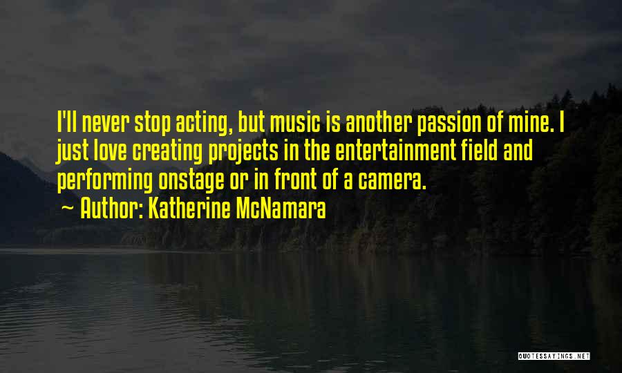 Music Passion Love Quotes By Katherine McNamara
