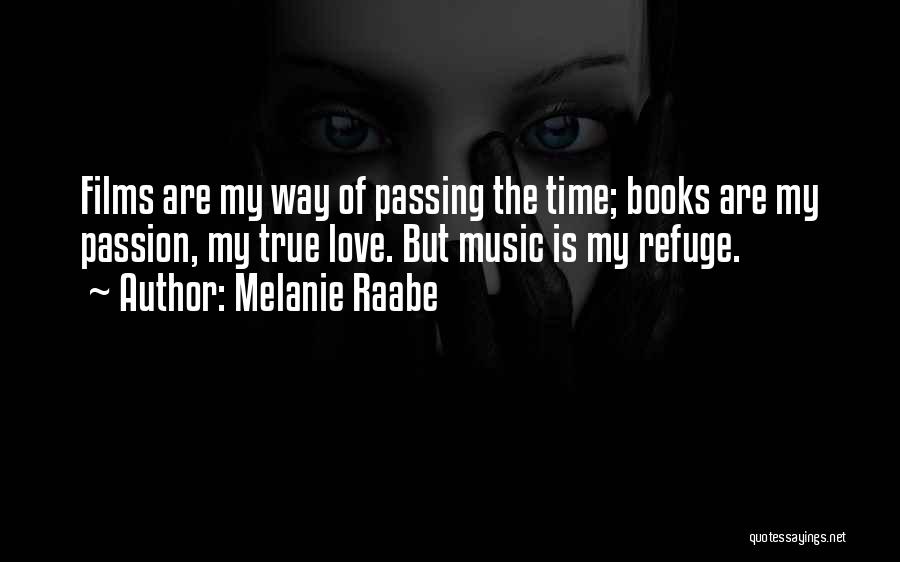 Music Passion Love Quotes By Melanie Raabe