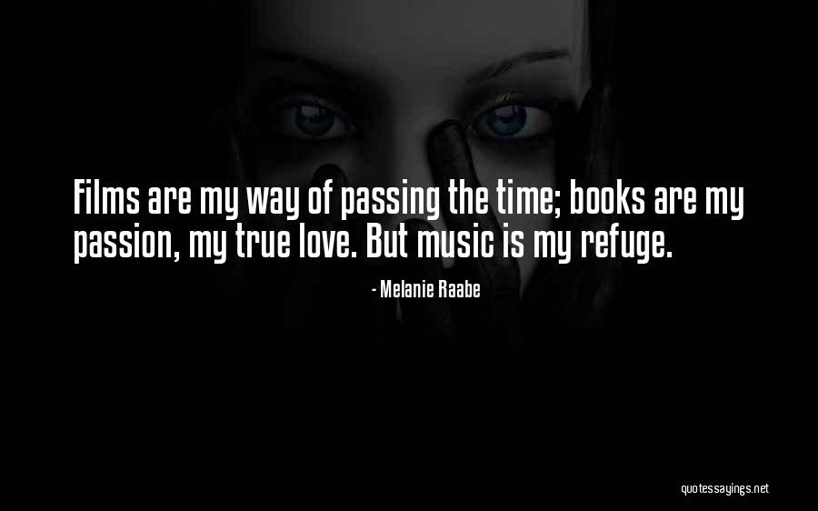 Music Passion Love Quotes By Melanie Raabe