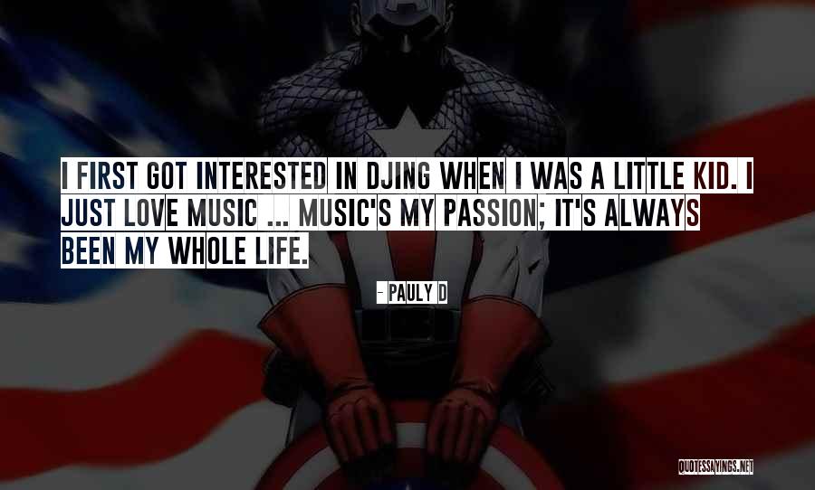 Music Passion Love Quotes By Pauly D