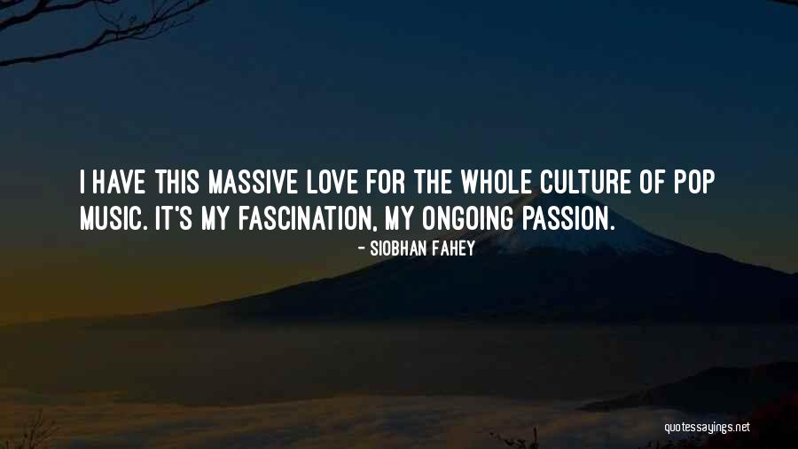 Music Passion Love Quotes By Siobhan Fahey