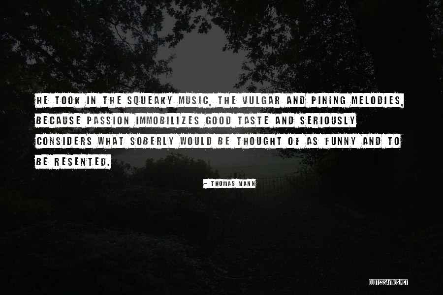 Music Passion Love Quotes By Thomas Mann