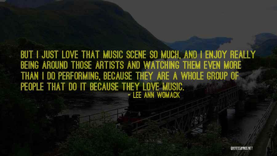 Music Performing Quotes By Lee Ann Womack Music Performing Quotes By Lee Ann Womack