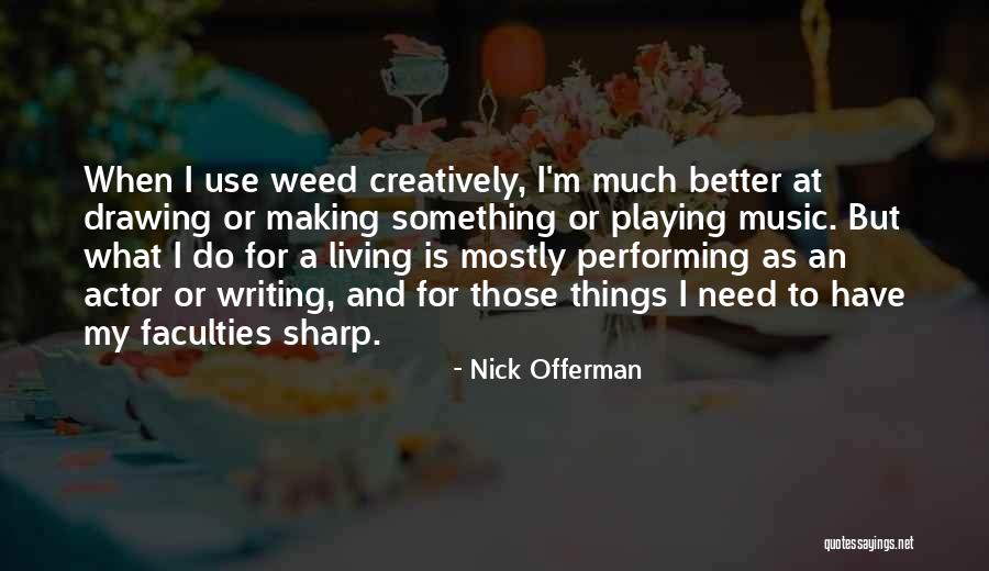 Music Performing Quotes By Nick Offerman Music Performing Quotes By Nick Offerman