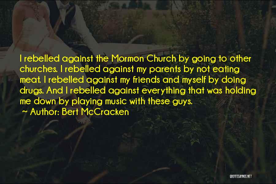 Music Playing Quotes By Bert McCracken