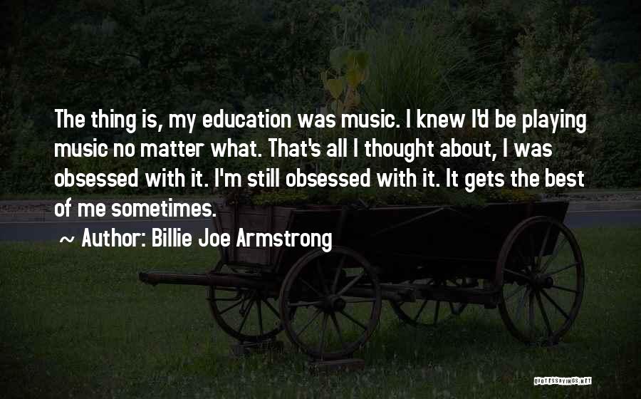 Music Playing Quotes By Billie Joe Armstrong