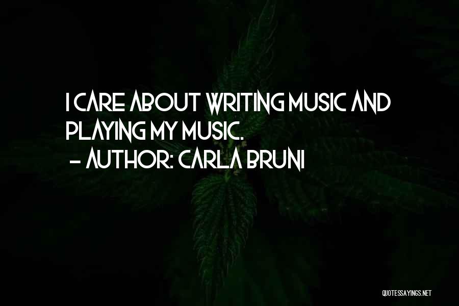 Music Playing Quotes By Carla Bruni