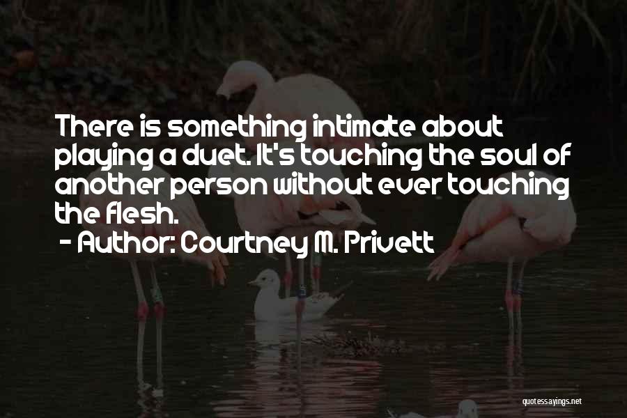 Music Playing Quotes By Courtney M. Privett