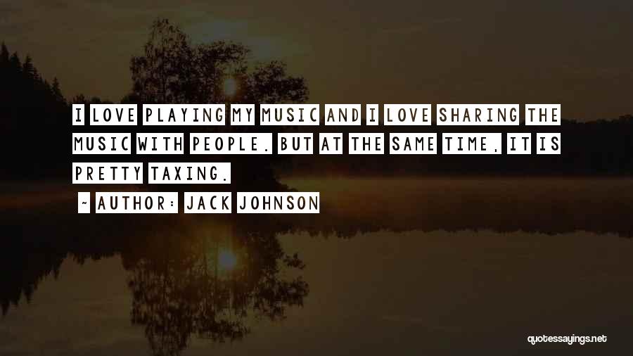 Music Playing Quotes By Jack Johnson