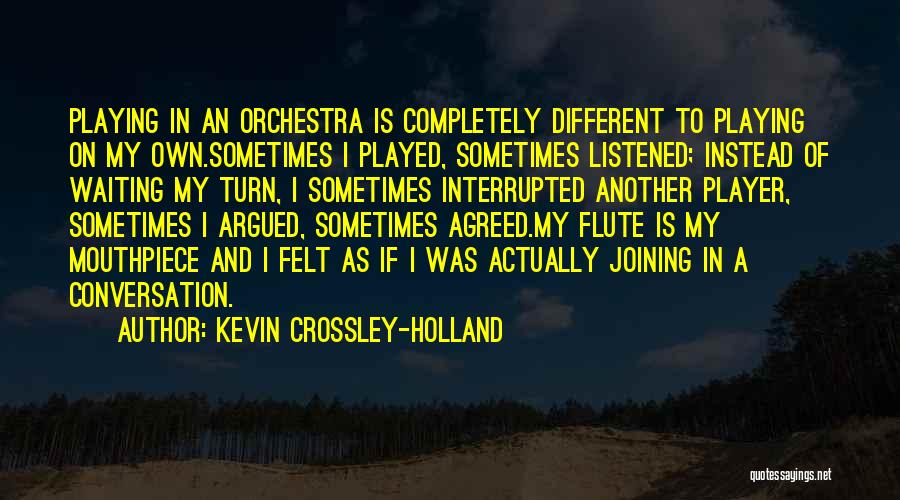 Music Playing Quotes By Kevin Crossley-Holland