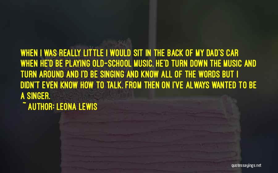 Music Playing Quotes By Leona Lewis