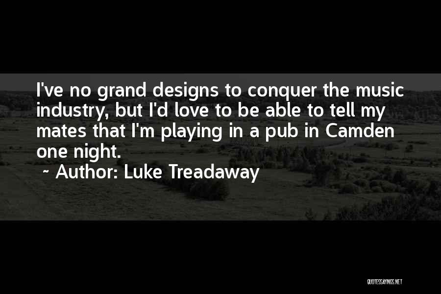 Music Playing Quotes By Luke Treadaway