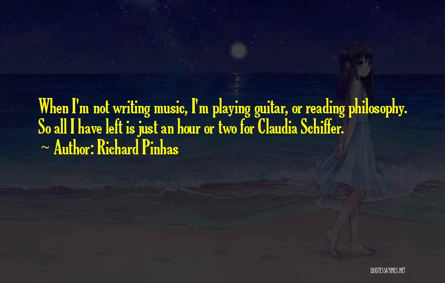 Music Playing Quotes By Richard Pinhas