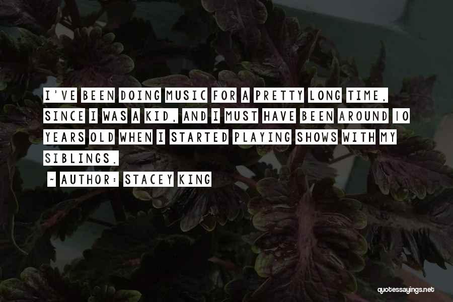 Music Playing Quotes By Stacey King
