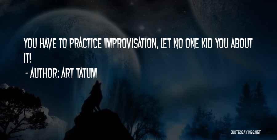 Music Practice Quotes By Art Tatum