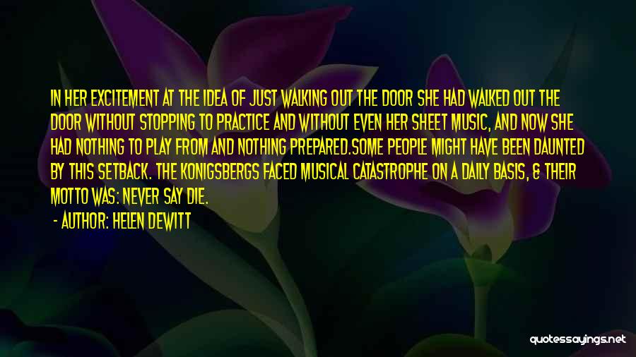 Music Practice Quotes By Helen DeWitt