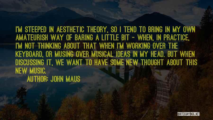 Music Practice Quotes By John Maus