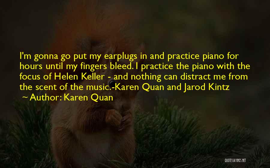 Music Practice Quotes By Karen Quan