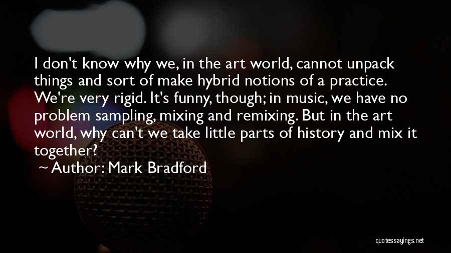 Music Practice Quotes By Mark Bradford