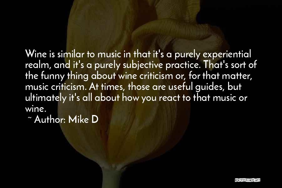 Music Practice Quotes By Mike D