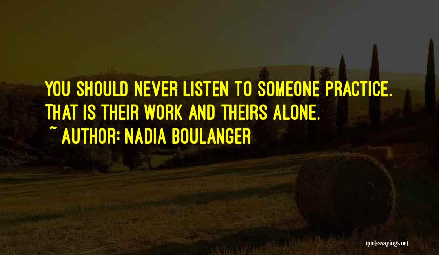 Music Practice Quotes By Nadia Boulanger