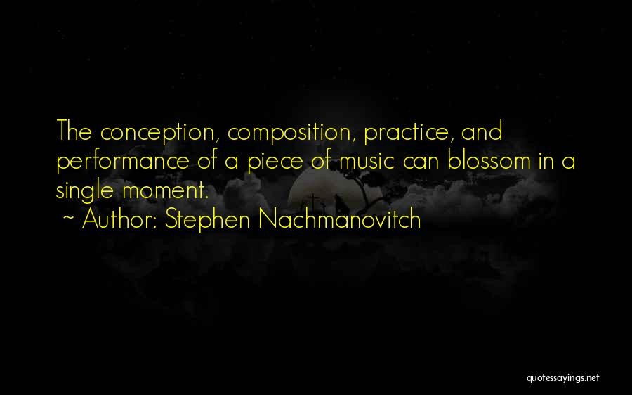 Music Practice Quotes By Stephen Nachmanovitch