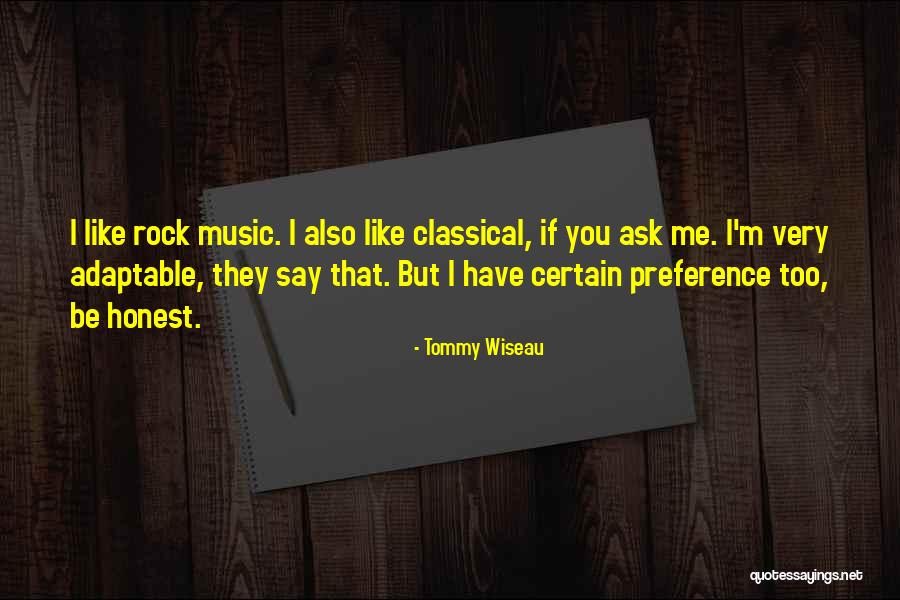 Music Preference Quotes By Tommy Wiseau Music Preference Quotes By Tommy Wiseau