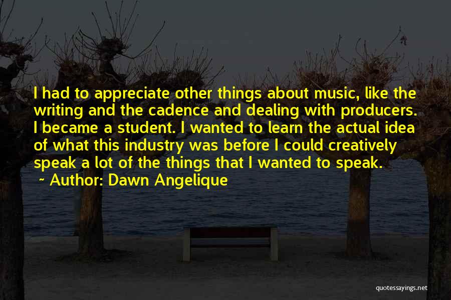 Music Producers Quotes By Dawn Angelique