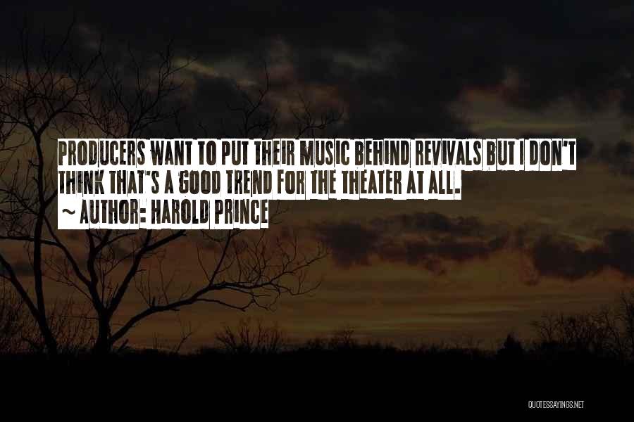 Music Producers Quotes By Harold Prince