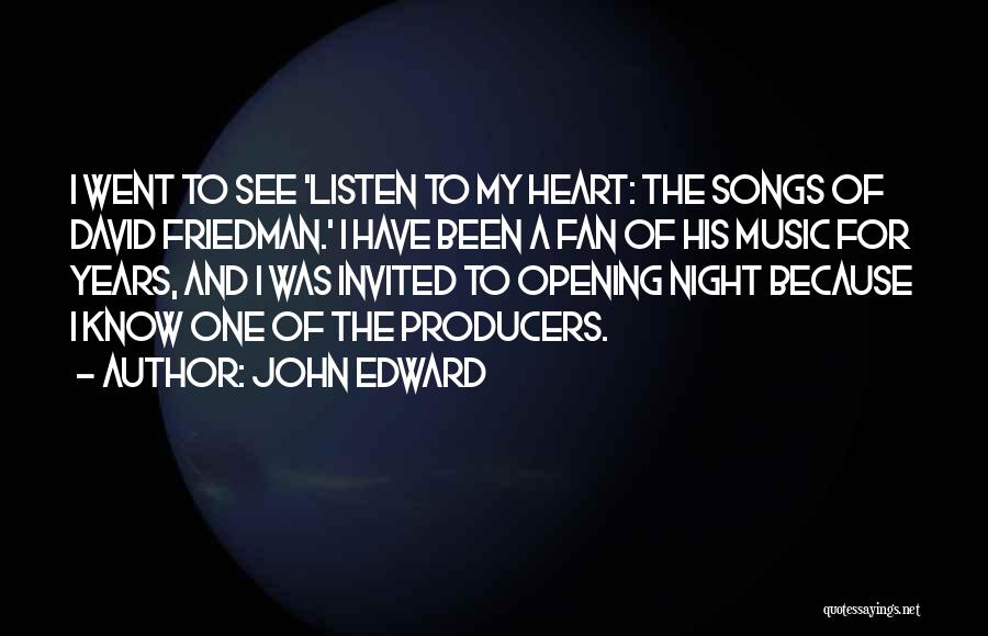 Music Producers Quotes By John Edward