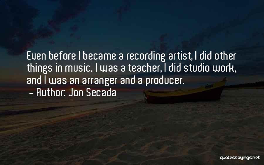 Music Producers Quotes By Jon Secada