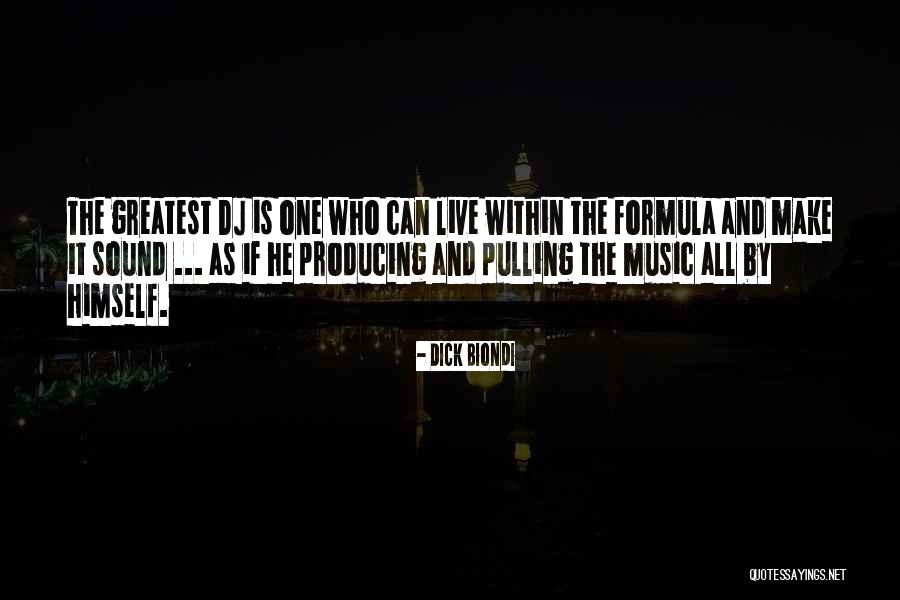 Music Producing Quotes By Dick Biondi Music Producing Quotes By Dick Biondi