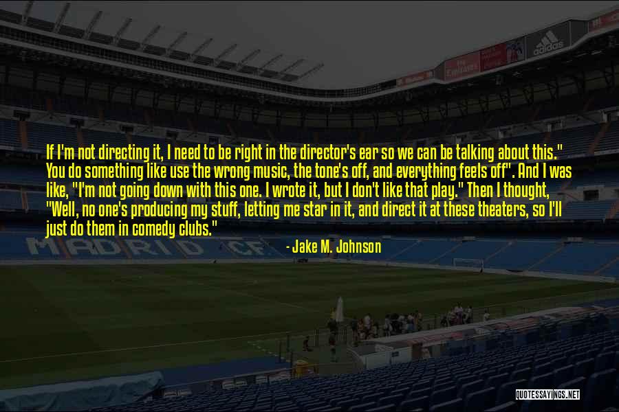 Music Producing Quotes By Jake M. Johnson Music Producing Quotes By Jake M. Johnson