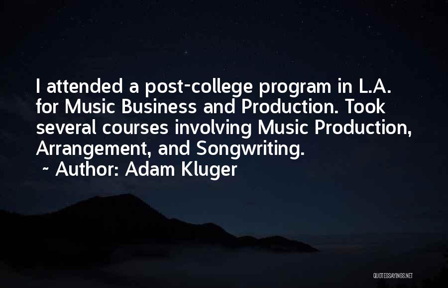 Music Production Quotes By Adam Kluger