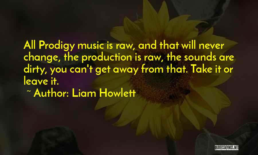 Music Production Quotes By Liam Howlett