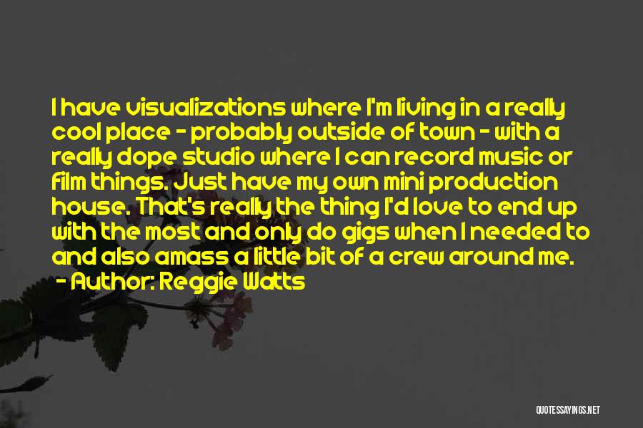 Music Production Quotes By Reggie Watts