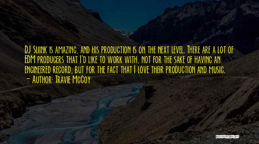 Music Production Quotes By Travie McCoy