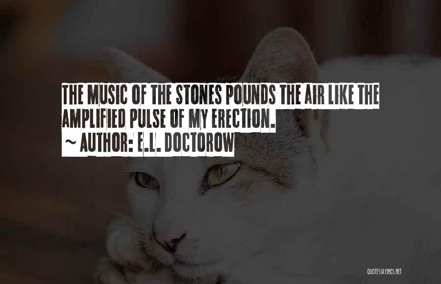 Music Pulse Quotes By E.L. Doctorow