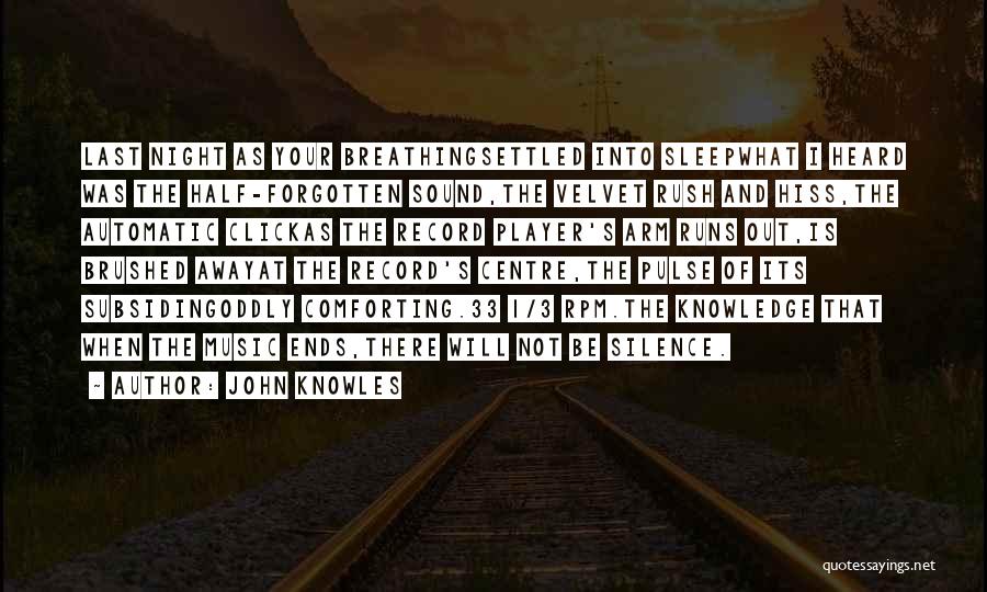 Music Pulse Quotes By John Knowles