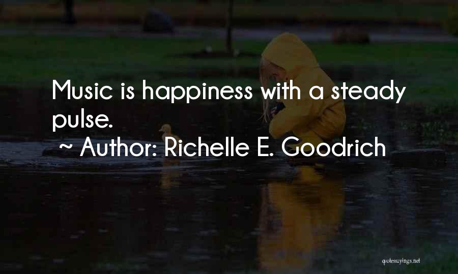 Music Pulse Quotes By Richelle E. Goodrich