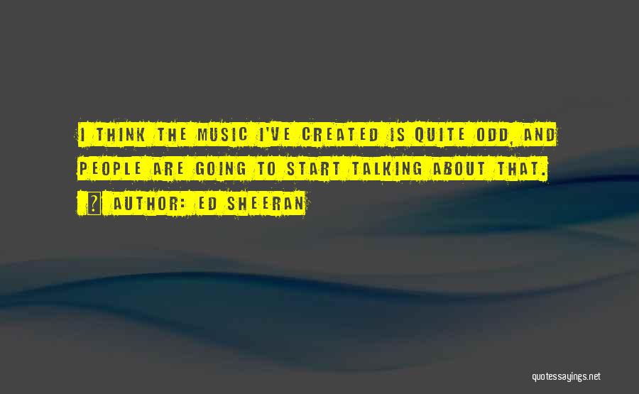 Music Quotes By Ed Sheeran